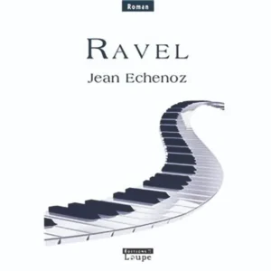 Ravel – Jean Echenoz